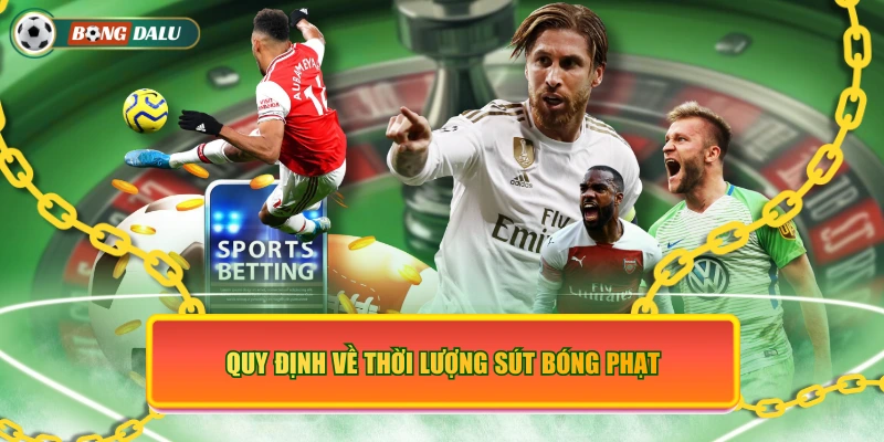 Quy định về thời lượng sút bóng phạt