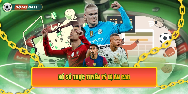  Xổ số trực tuyến tỷ lệ ăn cao